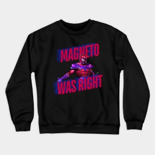 magneto, magneto was right, x men Crewneck Sweatshirt